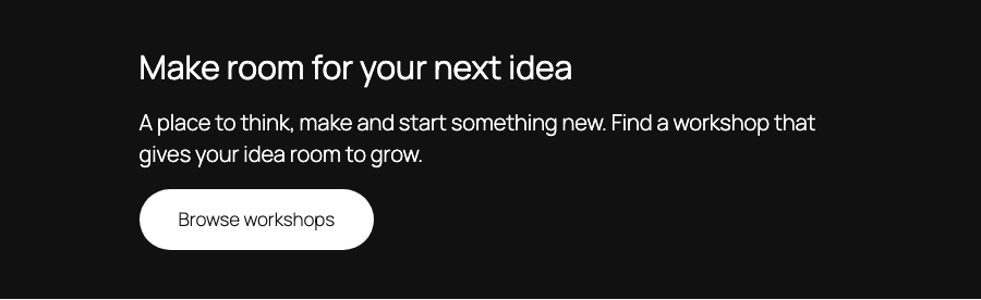 The same dark workshop panel after selecting the base text colour, with the heading Make room for your next idea now visible in white.